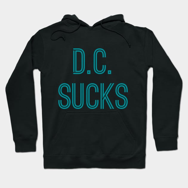 D.C. Sucks (Aqua Text) Hoodie by caknuck